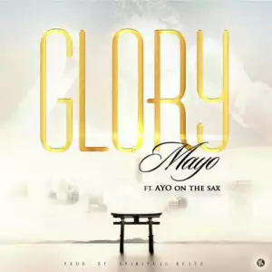 Mayo - Glory (feat Ayo)